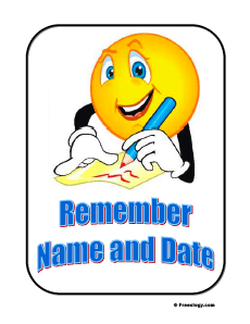 Remember to write your name and date